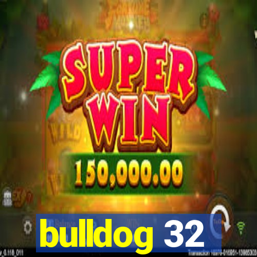 bulldog 32
